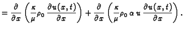 $\displaystyle = \frac{\partial}{\partial
x}\left(\frac{\kappa}{\mu}\rho_0\,\fra...
...frac{\kappa}{\mu}\rho_0\,\alpha\,u\,\frac{\partial
u(x,t)}{\partial x}\right).$