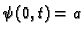 $ \psi(0,t)=a$