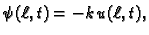 $\displaystyle \psi(\ell,t)= -k\,u(\ell,t),$