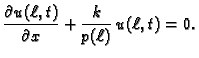 $\displaystyle \frac{\partial u(\ell,t)}{\partial x} + \frac{k}{p(\ell)}\,u(\ell,t) = 0.$