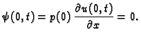 $\displaystyle \psi(0,t) = p(0)\,\frac{\partial u(0,t)}{\partial x} = 0.$