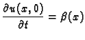 $\displaystyle \frac{\partial u(x,0)}{\partial t} =
\beta(x)$