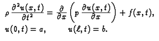 % latex2html id marker 34022
$\displaystyle \begin{array}{l}
\rho\,\frac{\textst...
...ial x}}\right)+f(x,t),\\  [3mm]
u(0,t)=a,\hspace{1cm}u(\ell,t)=b.
\end{array}$