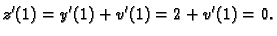 $\displaystyle z'(1) = y'(1) + v'(1) = 2 + v'(1) = 0.$