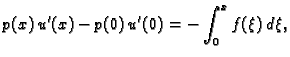 $\displaystyle p(x)\,u'(x) -p(0)\,u'(0) = -\int_0^x f(\xi)\,d\xi,$