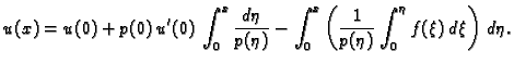 $\displaystyle u(x)=u(0)+ p(0)\,u'(0)\,\int_0^x \frac{d\eta}{p(\eta)} - \int_0^x \left(\frac{1}{p({\eta})}\int_0^{\eta} f(\xi)\,d\xi\right) \,d\eta.$