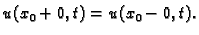 $\displaystyle u(x_0+0,t) = u(x_0-0,t).$