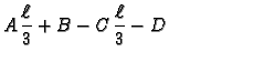 $\displaystyle A\,\frac{\ell}{3} + B - C\,\frac{\ell}{3} - D\quad \qquad \qquad$