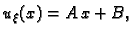 $ u_{\xi}(x) = A\,x + B,$