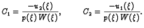 $\displaystyle C_1 = \frac{-u_2(\xi)}{p(\xi)\,W(\xi)},\hspace{1cm}C_2 =
\frac{-u_1(\xi)}{p(\xi)\,W(\xi)}.$
