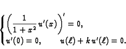 \begin{displaymath}
% latex2html id marker 34484\begin{cases}
\displaystyle \l...
...  [2mm]
u'(0) = 0,\qquad u(\ell) + k\,u'(\ell) = 0.
\end{cases}\end{displaymath}