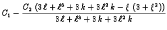 $\displaystyle C_1 - {\frac{C_2\,\left( 3\,\ell + {{\ell}^3} + 3\,k +
3\,{{\ell}...
... 3 + {\xi^2} \right)\right) }{3\,
\ell + {{\ell}^3} + 3\,k + 3\,{{\ell}^2}\,k}}$