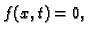 $ f(x,t) =
0,$