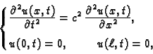 \begin{displaymath}
% latex2html id marker 34625
\begin{cases}\frac{\textstyle{\...
...^2}},& \\  [3mm] u(0,t)=0,\hspace{1cm} u(\ell,t)=0, \end{cases}\end{displaymath}