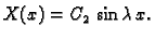 $\displaystyle X(x) = C_2\,\sin\lambda\,x.$