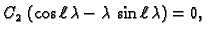 $\displaystyle C_2\,\left(\cos\ell\,\lambda -
\lambda\,\sin\ell\,\lambda\right) = 0,$