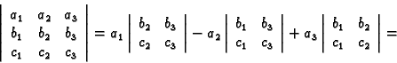 \begin{displaymath}
% latex2html id marker 30153
\left\vert
\begin{array}{ccc} ...
...ray}{cc}
b_1 & b_2 \\
c_1 & c_2
\end{array}
\right\vert=\end{displaymath}