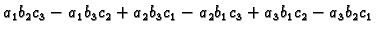 $\displaystyle a_1b_2c_3-a_1b_3c_2+a_2b_3c_1-a_2b_1c_3+a_3b_1c_2-a_3b_2c_1$