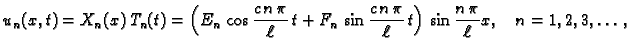 $\displaystyle u_n(x,t) = X_n(x)\,T_n(t) = \left(E_n\,\cos
\frac{c\,n\,\pi}{\ell...
...frac{c\,n\,\pi}{\ell}\,t\right)\,\sin\frac{n\,\pi}{\ell}x,\quad
n=1,2,3,\ldots,$