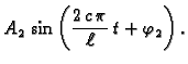 $\displaystyle A_2\,\sin\left(\frac{2\,c\,\pi}{\ell}\,t + \varphi_2\right).$