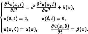 \begin{displaymath}
% latex2html id marker 35202
\begin{cases}\frac{\textstyle{\...
...artial u(x,0)}}{\textstyle{\partial t}} = \beta(x). \end{cases}\end{displaymath}