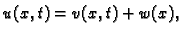 $\displaystyle u(x,t) = v(x,t) + w(x),$