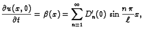 $\displaystyle \frac{{\partial u(x,0)}}{{\partial t}} = \beta(x) =
\sum_{n=1}^{\infty} D'_n(0)\,\sin\frac{n\,\pi}{\ell}x,$