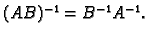 $ (AB)^{-1}=B^{-1}A^{-1}.$