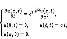 \begin{displaymath}
% latex2html id marker 35366\begin{cases}
\frac{\textstyle...
...t)=0,\qquad u(\ell,t)=a\,t,& \\  [1mm]
u(x,0) = 0.
\end{cases}\end{displaymath}