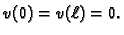 $ v(0)=v(\ell)=0.$