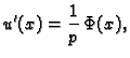 $\displaystyle u'(x) = \frac{1}{p}\,\Phi(x),$