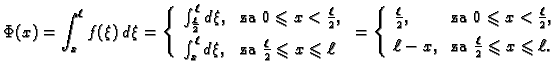 % latex2html id marker 35749
$\displaystyle \Phi(x) = \int_x^{\ell} f(\xi)\,d\xi...
...\mbox{za }\frac{\ell{}}{2} \leqslant{} x \leqslant{} \ell{}.
\end{array}\right.$