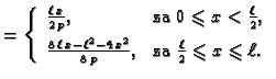 % latex2html id marker 35759
$\displaystyle = \left\{
\begin{array}{ll}
\frac{\e...
...mbox{za
}\frac{\ell{}}{2} \leqslant{} x \leqslant{} \ell{}.
\end{array}\right.$