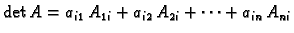 $\displaystyle \det A=a_{i1}\,A_{1i}+a_{i2}\,A_{2i}+
\cdots + a_{in}\,A_{ni}$