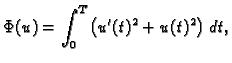$\displaystyle \Phi(u) = \int_0^T \left(u'(t)^2 + u(t)^2\right)\,dt,$