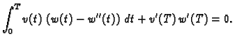 $\displaystyle \int_0^T v(t)\,\left(w(t) - w''(t)\right)\,dt + v'(T)\,w'(T) = 0.$