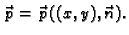 $ \vec{\,p} = \vec{\,p}((x,y),\vec{\,n}).$