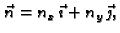 $\displaystyle \vec{\,n} = n_x\,\vec{\imath}+ n_y\,\vec{\jmath},$