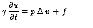 $ \displaystyle \gamma\,\frac{\partial u}{\partial t} = p\,\Delta\,u + f\hspace{1.2cm}$