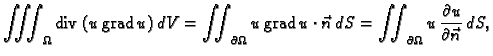 % latex2html id marker 36483
$\displaystyle \iiint_{\Omega} {\rm div\,}(u\,{\rm ...
...vec{n}\,dS = \iint_{\partial\Omega} u\,\frac{\partial
u}{\partial \vec{n}}\,dS,$