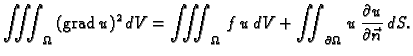 % latex2html id marker 36485
$\displaystyle \iiint_{\Omega}\,({\rm grad\,}u)^2\,...
...f\,u\,dV + \iint_{\partial\Omega}\,
u\,\frac{\partial u}{\partial \vec{n}}\,dS.$