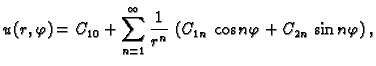 $\displaystyle u(r,\varphi) = C_{10} + \sum_{n=1}^{\infty} \frac{1}{r^n}\,\left(C_{1n}\,\cos
n\varphi + C_{2n}\,\sin n\varphi\right),$