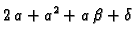 $\displaystyle 2\,a + {a^2} + a\,\beta + \delta$