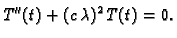 $\displaystyle T''(t) + (c\,\lambda{})^2\,T(t) = 0.$