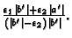 $ \frac{\epsilon{}_1\,\vert b'\vert + \epsilon{}_2\,\vert a'\vert}{(\vert b'\vert -
\epsilon{}_2)\,\vert b'\vert}.$