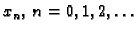 $ x_n,\;n=0,1,2,\ldots{}$