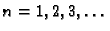 $ n=1,2,3,\ldots{}$