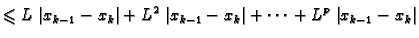 $\displaystyle \leqslant{} L\,\left\vert x_{k-1} - x_k\right\vert +
L^2\,\left\vert x_{k-1} - x_k\right\vert + \cdots{} + L^p\,\left\vert x_{k-1} -
x_k\right\vert$