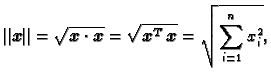 $\displaystyle \Vert\boldsymbol{x}\Vert=\sqrt{\boldsymbol{x}\cdot\boldsymbol{x}}=\sqrt{\boldsymbol{x}^T\,\boldsymbol{x}}=\sqrt{\sum_{i=1}^n x_i^2},$