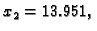 $ x_2=13.951,$